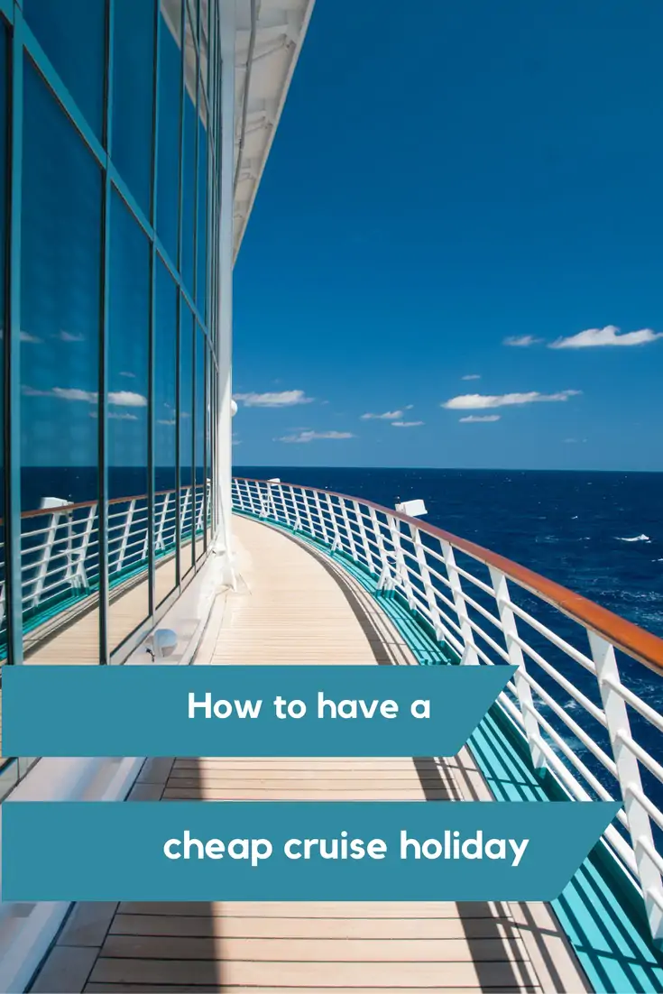 How to enjoy a cruise holiday on a budget